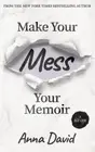 Anna David Make Your Mess Your Memoir (Paperback) (US IMPORT)