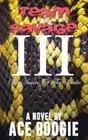 Team Savage III: Be Aware Of The Snake by Ace Boogie [Paperback]