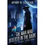 THE MAN WHO WALKED IN THE DARK