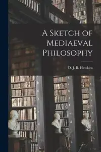 在飛比找博客來優惠-A Sketch of Mediaeval Philosop