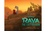 The Art of Raya and the Last Dragon by Osnat Shurer