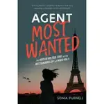 AGENT MOST WANTED: THE NEVER-BEFORE-TOLD STORY OF THE MOST DANGEROUS SPY OF WORLD WAR II