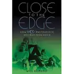 CLOSE TO THE EDGE: HOW YES’S MASTERPIECE DEFINED PROG ROCK