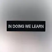 In Doing We Learn Patch — Iron On Badge Embroidered Motif — Motto Biker