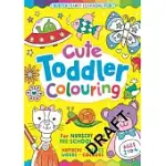 CUTE TODDLER COLOURING: AN EARLY-LEARNING COLOURING BOOK FOR NURSERY AND PRE-SCHOOL CHILDREN
