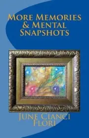 More Memories & Mental Snapshots by June Cianci Flori (English) Paperback Book