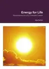 Reminiscences: Energy for Life
