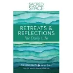 SACRED SPACE: RETREATS & REFLECTIONS FOR DAILY LIFE