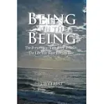 BEING IN THE BEING: THE PERSON YOU WERE BORN TO BE—THE LIFE YOU WERE BORN TO LIVE