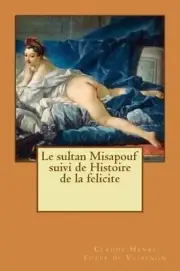 Le sultan Misapouf suivi de Histoire de la felicite by Claude-Henri Fuzee de Voi