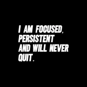 I Am Focused Persistent and Will Never Quit - White 20" x 14.5" Wall Decal Viny