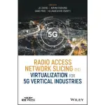 RADIO ACCESS NETWORK SLICING AND VIRTUALIZATION FOR 5G VERTICAL INDUSTRIES, ZHANG <華通書坊/姆斯>