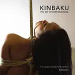 KINBAKU: THE ART OF ROPE BONDAGE