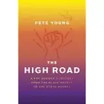THE HIGH ROAD: A POT GROWER’S JOURNEY FROM THE BLACK MARKET TO THE STOCK MARKET
