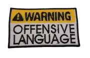 Warning Offensive Language Iron On Sew on Patch