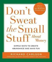 Don't Sweat the Small Stuff About Money [Don't Sweat the Small Stuff [Hyperion]]