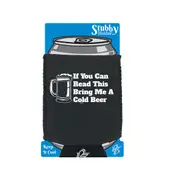 Alcohol If You Can Read This Bring Me A Cold Beer - Funny Novelty Stubby Holder With Base