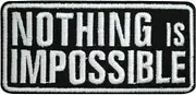 WASPRO Nothing is Impossible Patch, Humorous, Whimsical, 10x5cm, Rectangular, Embroidered Iron On Sew On Patch Badge for Clothes etc.