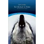 TO BUILD A FIRE AND OTHER FAVORITE STORIES