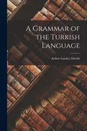A Grammar of the Turkish Language by Davids Arthur Lumley [Paperback]