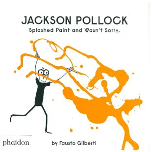 Jackson Pollock Splashed Paint and Wasn't Sorry 繪本迷真愛收藏 樂讀會