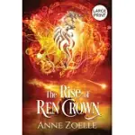 THE RISE OF REN CROWN - LARGE PRINT PAPERBACK