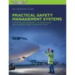 PRACTICAL SAFETY MANAGEMENT SYSTEMS: A PRACTICAL GUIDE TO TRANSFORM YOUR SAFETY PROGRAM INTO A FUNCTIONING SAFETY MANAGEMENT SYS