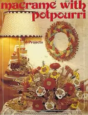 Macrame with Potpourri Craft Book HA83 Flower & Spice Accents Wreaths Wall Decor