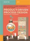 Product-Driven Process Design: From Molecule to Enterprise (Paperback or Softbac
