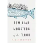 FAMILIAR MONSTERS OF THE FLOOD