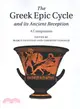 The Greek Epic Cycle and Its Ancient Reception ― A Companion