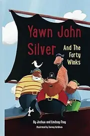 Yawn John Silver and the Forty Winks