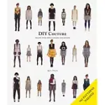 DIY COUTURE: CREATE YOUR OWN FASHION COLLECTION