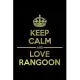 KEEP CALM AND LOVE RANGOON Notebook