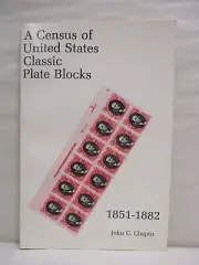 Census of United States Classic Plate Blocks 1851-1882 by John Chapin Softcover