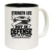 Strength Lies Not In Defense But In Attack Plane Mug Cup
