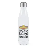 Nacho Average Feminist Double Wall Water Bottle Worlds Best Funny Awesome