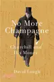 No More Champagne：Churchill and his Money