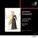 JOHN BUTT(風琴) / FRESCOBALDI: IL PRIMO LIBRO DI CAPRICCI