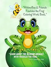 "WhimsBee & Friends" | Freckles the Frog Coloring Work Book.": "WhimsBee & Friends"