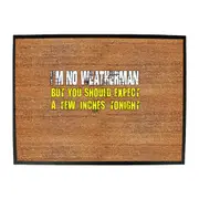 Im No Weatherman - Funny Novelty Doormat Man Cave Floor mat