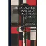 THE ILA-SPEAKING PEOPLES OF NORTHERN RHODESIA; VOLUME 1