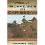 ENDURING GEOHAZARDS IN THE CARIBBEAN: MOVING FROM THE REACTIVE TO THE PROACTIVE