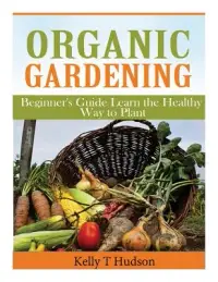 在飛比找博客來優惠-Organic Gardening Beginner’s G