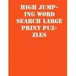 HIGH JUMPING WORD SEARCH LARGE PRINT PUZZLES: LARGE PRINT PUZZLE BOOK.8,5X11, MATTE COVER, SOPRT ACTIVITY PUZZLE BOOK WITH SOLUTION