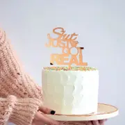 Acrylic Rose Gold 'Shit Just Got Real' Cake Topper