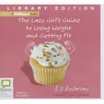 THE LAZY GIRL’S GUIDE TO LOSING WEIGHT AND GETTING FIT: LIBRARY EDITION