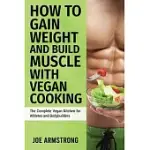 THE COMPLETE VEGAN KITCHEN FOR ATHLETES AND BODYBUILDERS: HOW TO GAIN WEIGHT AND BUILD MUSCLE WITH VEGAN COOKING