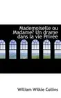 Mademoiselle ou Madame: Un drame dans la vie Privee