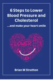 6 Steps to Lower Blood Pressure and Cholesterol ...and make your heart smile